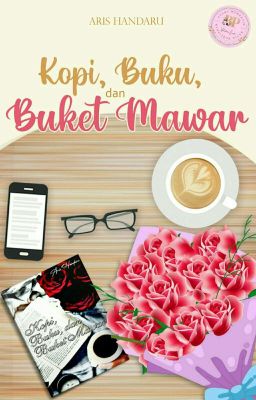 Kopi, Buku, dan Buket Mawar