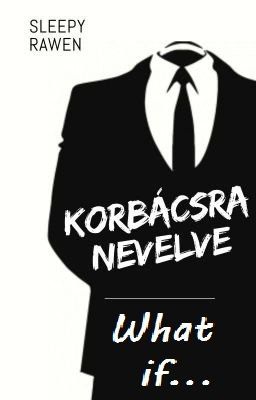 Korbácsra nevelve - WHAT IF sztorik