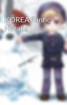 KOREA Fanfic Hetalia