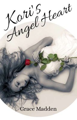 Kori's Angel Heart (A Completed Steamy, Romantic Comedy)