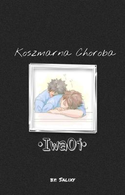 Koszmarna Choroba [IwaOi One-shot]