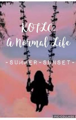 KOTLC: A normal life