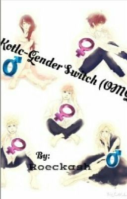 KOTLC-Gender Switch(OMG)