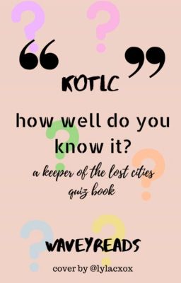 KotLC: How Well Do You Know It? (A Keeper of the Lost Cities Quiz Book)