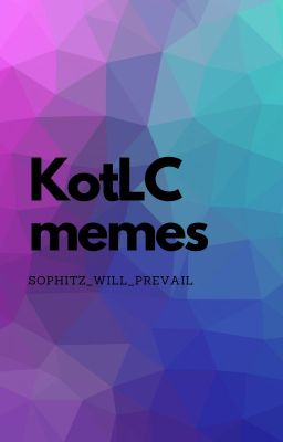 KotLC memes