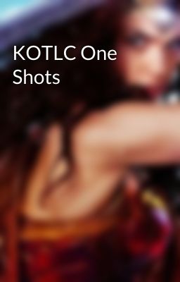 KOTLC One Shots