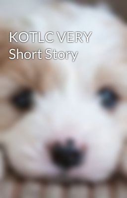 KOTLC VERY Short Story