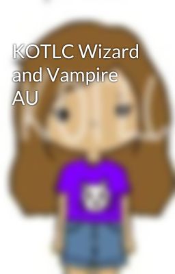 KOTLC Wizard and Vampire AU