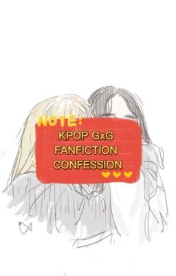 KPOP GxG FANFICTION CONFESSION