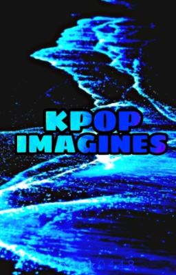 Kpop Imagines