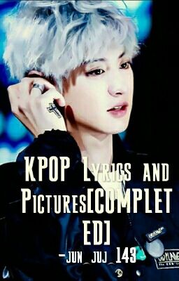 KPOP Lyrics and Pictures[COMPLETED]