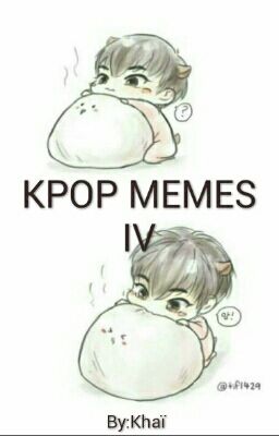 ~ KPOP MEMES IV ~