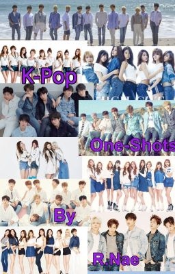 Kpop One-Shots {Requests Open}