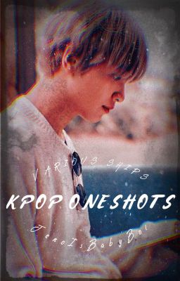 Kpop Oneshots