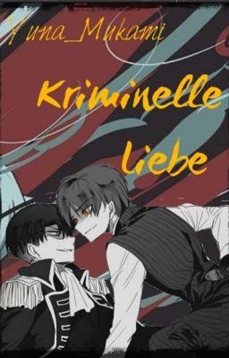 Kriminelle Liebe (Levi x Reader x Eren)