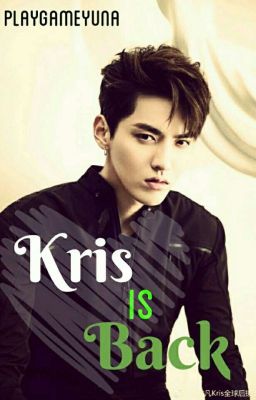 Kris is Back (Krisbae FF) 