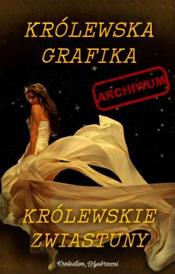 Królewskie: Grafika i Zwiastuny [ARCHIWUM]