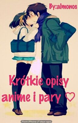 Krótkie opisy anime i pary♡