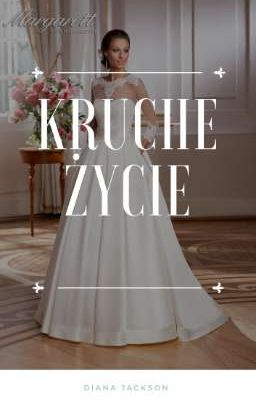 KRUCHE ŻYCIE 