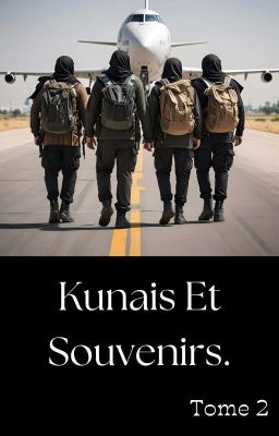 Kunais Et Souvenirs. [Tome 2]