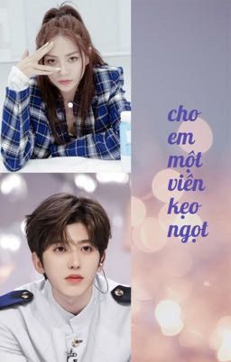 |kunchloe| cho em một viên kẹo ngọt  