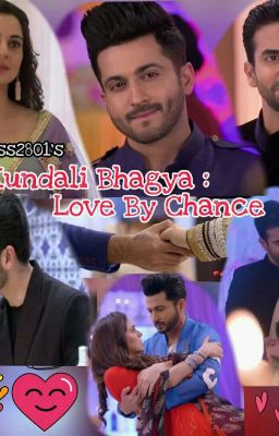  Kundali Bhagya : Love By Chance