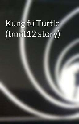 Kung fu Turtle (tmnt12 story)