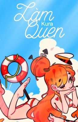 [ Kura ] Làm Quen.