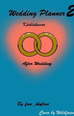 Kürbistumor - After Wedding [Fortsetzung]