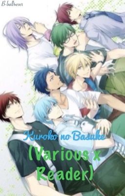 Kuroko no Basuke (Various x Reader)