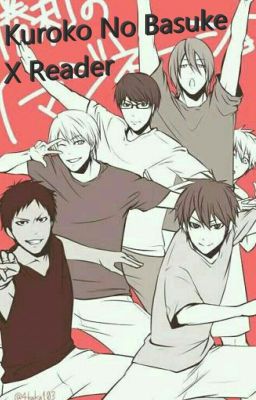 Kuroko No Basuke X Reader