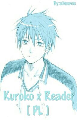 Kuroko x Reader [ Kuroko no basket fan fiction PL ]