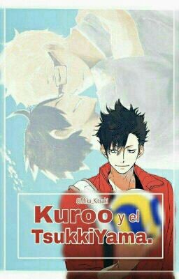 ▶Kuroo Y El TsukkiYama◀