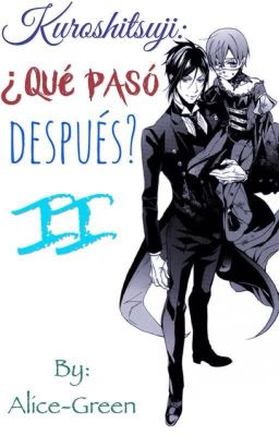 Kuroshitsuji: ¿Que paso despues? II [Yaoi]