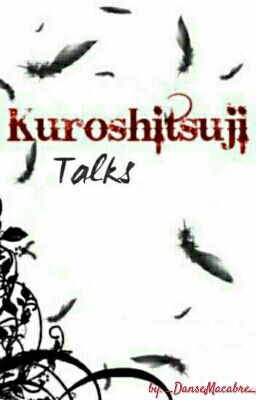 Kuroshitsuji » Talks