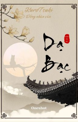 [KuroTsuki] Dạ Bạc (Oneshot)