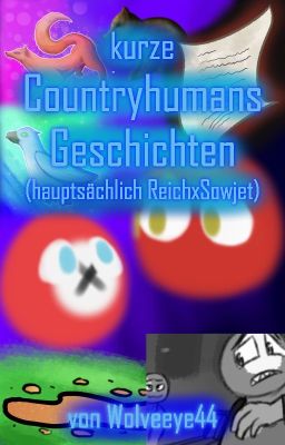 kurze Countryhumans Geschichten (hauptsächlich ReichxSowjet)