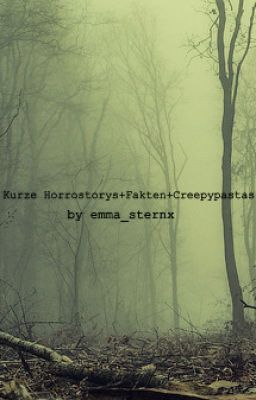 Kurze Horrorstorys+Fakten+Creepypastas