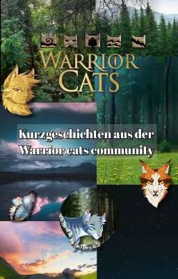 Kurzgeschichten aus der Warrior cats community 