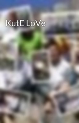 KutE LoVe