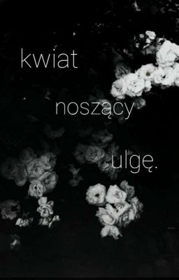 Kwiat noszący ulgę