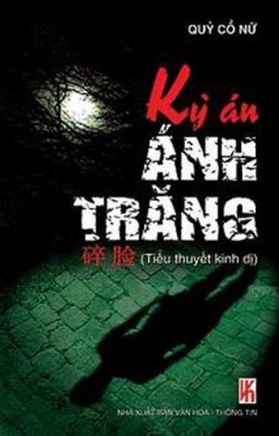 Kỳ án ánh trăng - Quỷ Cổ Nữ [full]