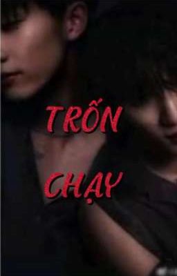 [Kỳ Hâm] TRỐN CHẠY 