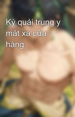 Kỳ quái trung y mát xa cửa hàng