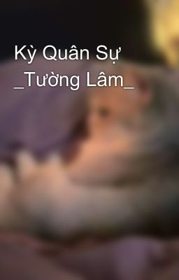 Kỳ Quân Sự _Tường Lâm_