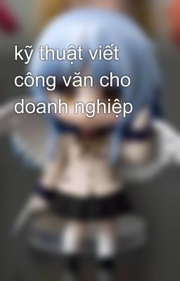 kỹ thuật viết công văn cho doanh nghiệp