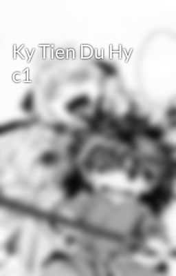 Ky Tien Du Hy c1