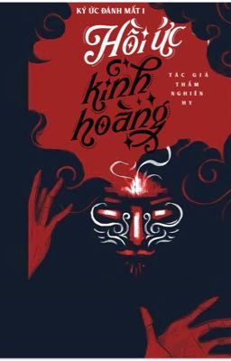 Ký ức đánh mất 1: Hồi Ức Kinh Hoàng