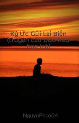 Ký Ức Gửi Lại Biển (truyện của báo hoa học trò)