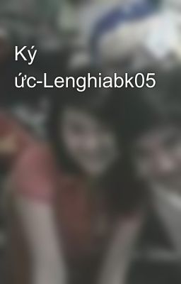 Ký ức-Lenghiabk05